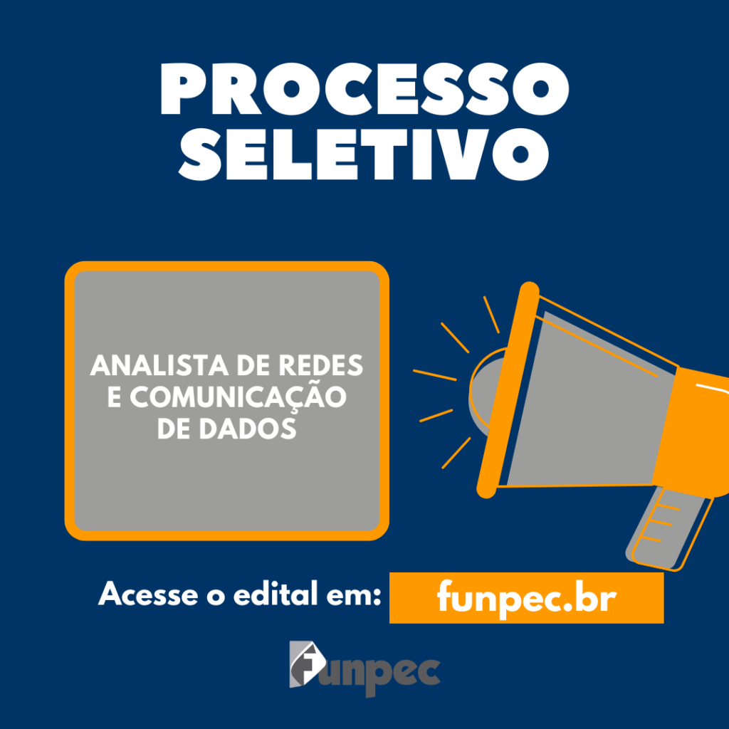 Funpec abre processo seletivo para analista de redes e comunicação de dados